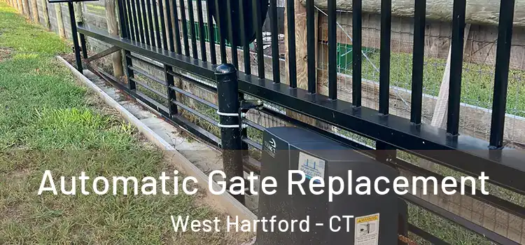  Automatic Gate Replacement West Hartford - CT