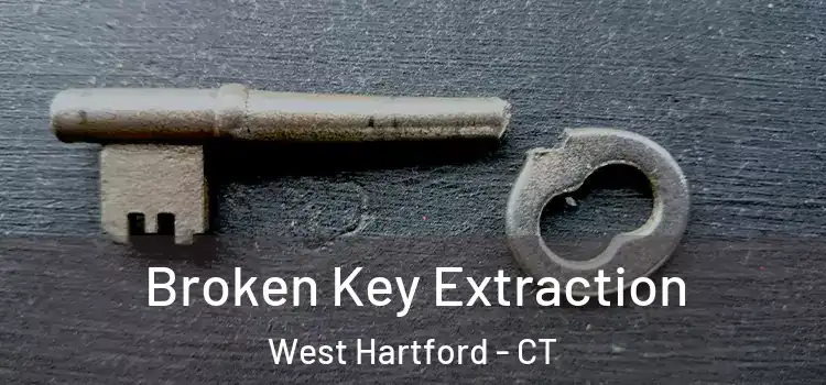 Broken Key Extraction West Hartford - CT