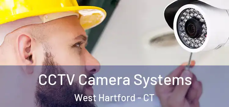 CCTV Camera Systems West Hartford - CT