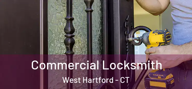Commercial Locksmith West Hartford - CT