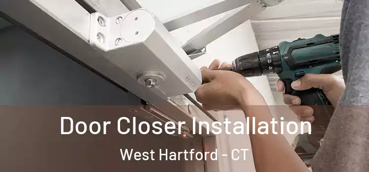 Door Closer Installation West Hartford - CT