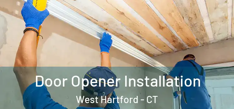 Door Opener Installation West Hartford - CT