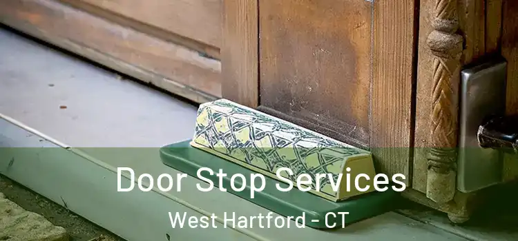 Door Stop Services West Hartford - CT