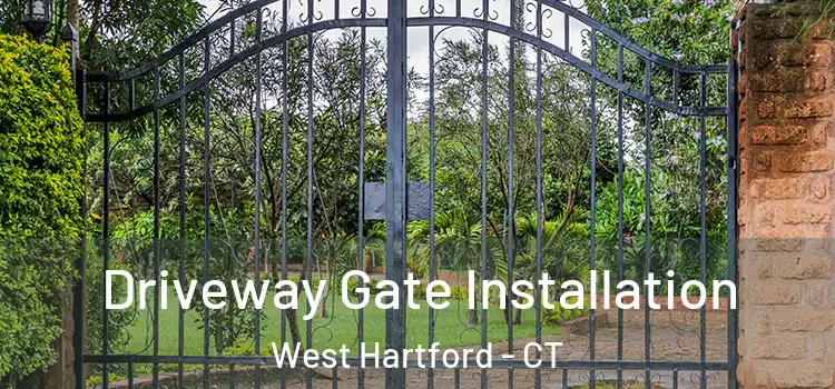 Driveway Gate Installation West Hartford - CT