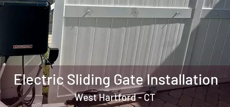 Electric Sliding Gate Installation West Hartford - CT