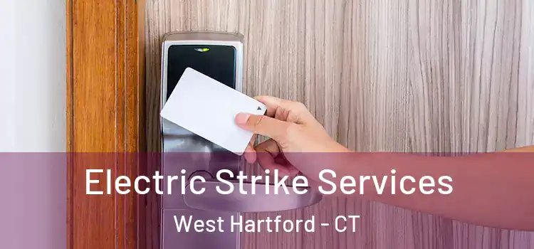 Electric Strike Services West Hartford - CT