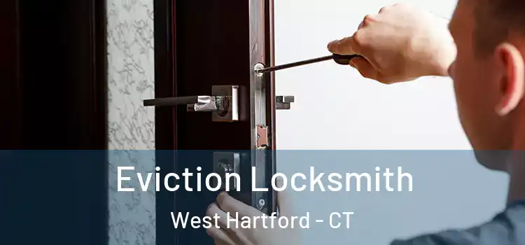 Eviction Locksmith West Hartford - CT