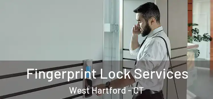 Fingerprint Lock Services West Hartford - CT