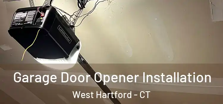  Garage Door Opener Installation West Hartford - CT