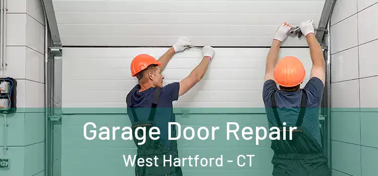  Garage Door Repair West Hartford - CT