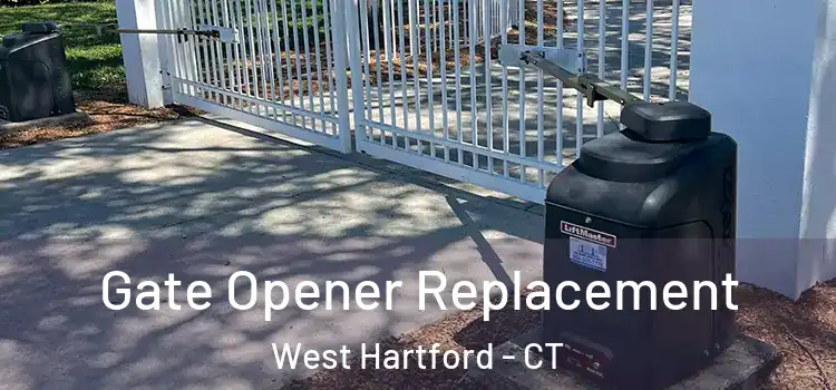 Gate Opener Replacement West Hartford - CT