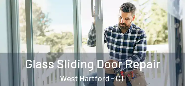  Glass Sliding Door Repair West Hartford - CT