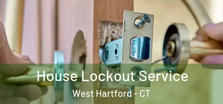 House Lockout Service West Hartford - CT