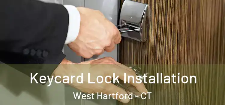 Keycard Lock Installation West Hartford - CT