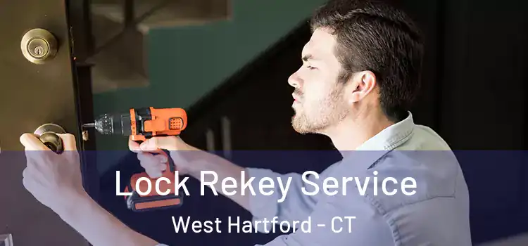 Lock Rekey Service West Hartford - CT