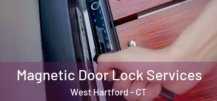 Magnetic Door Lock Services West Hartford - CT