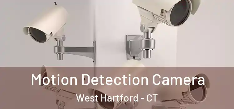  Motion Detection Camera West Hartford - CT