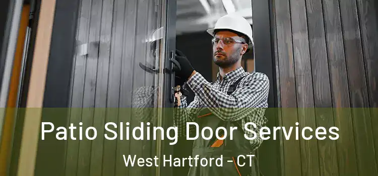 Patio Sliding Door Services West Hartford - CT
