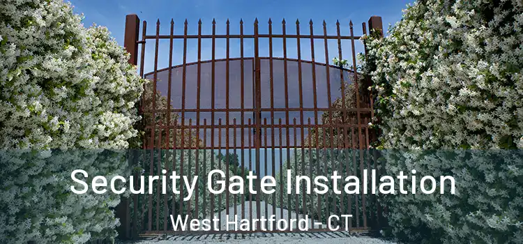 Security Gate Installation West Hartford - CT