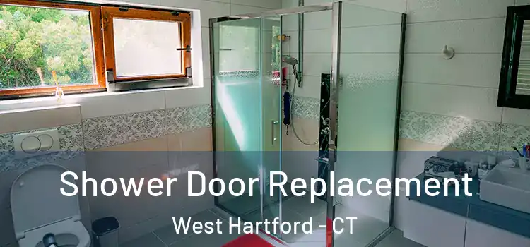 Shower Door Replacement West Hartford - CT