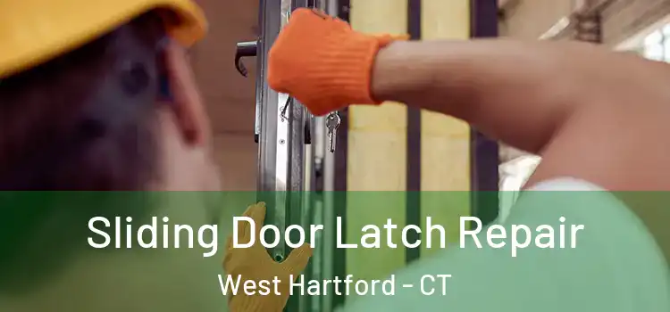 Sliding Door Latch Repair West Hartford - CT
