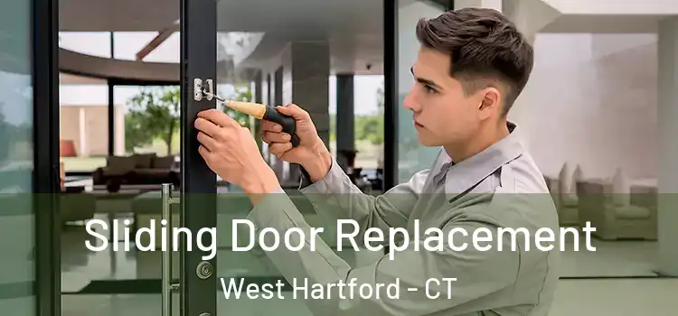 Sliding Door Replacement West Hartford - CT