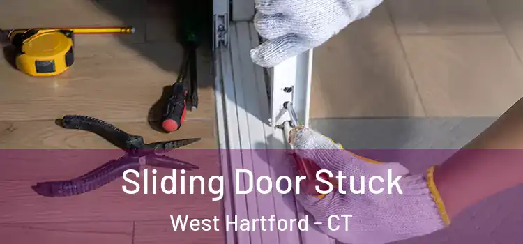 Sliding Door Stuck West Hartford - CT