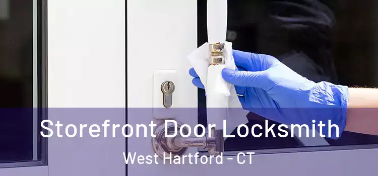 Storefront Door Locksmith West Hartford - CT