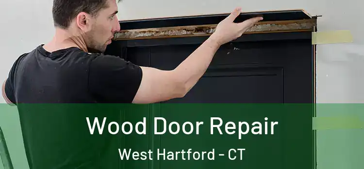 Wood Door Repair West Hartford - CT